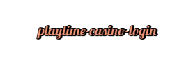 playtime casino login
