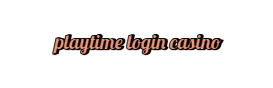 playtime login casino